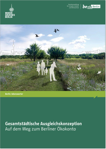 Gesamtstädtische Ausgleichskonzeption - Auf dem Weg zum Berliner Ökokonto