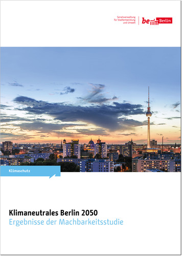 Klimaneutrales Berlin 2050 - Machbarkeitsstudie